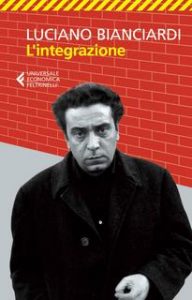 Luciano Bianciardi – L’integrazione (2014)