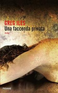Greg Iles – Una faccenda privata (2010)