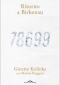 Marion Ruggieri, Ginette Kolinka - Ritorno a Birkenau (2020)