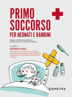 Stefano Masi (a cura di) – Primo soccorso per neonati e bambini (2020)