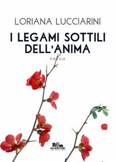 Loriana Lucciarini – I legami sottili dell’anima (2020)