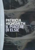 Patricia Highsmith - Il piacere di Elsie (2012)
