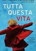 Raffaella Romagnolo - Tutta questa vita (2013)
