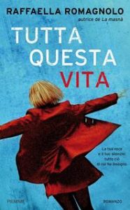Raffaella Romagnolo – Tutta questa vita (2013)