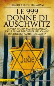 Heather Dune Macadam – Le 999 donne di Auschwitz (2019)
