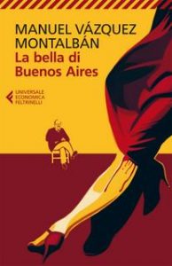 Manuel Vázquez Montalbán – La bella di Buenos Aires (2014)