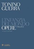 Tonino Guerra - L'infanzia del mondo (2018)