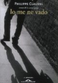 Philippe Claudel - Io me ne vado (2013)