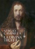 Sergio Campailla - La divina truffa (2013)
