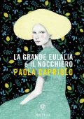 Paola Capriolo - La grande Eulalia e il nocchiero (2020)