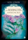 img Lois Lowry - La rivincita. Gatherin...