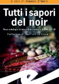 Armando D'Amaro (a cura di) - Tutti i sapori del noir (2019)