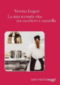 Verena Lugert - La mia seconda vita tra zucchero e cannella (2019)