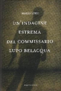 Mario Spezi – Un’indagine estrema del commissario Lupo Belacqua (2009)
