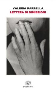 Valeria Parrella – Lettera di dimissioni (2019)