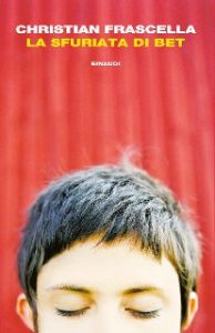 Christian Frascella – La sfuriata di Bet (2011)