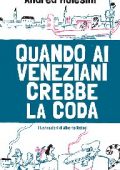 Andrea Molesini - Quando ai veneziani crebbe la coda (2016)