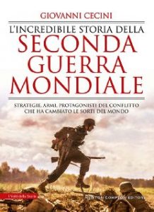 Giovanni Cecini – L’incredibile storia della seconda guerra mondiale (2019)
