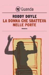 Roddy Doyle – La donna che sbatteva nelle porte (2012)