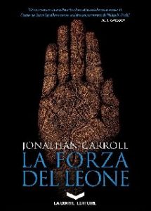 Jonathan Carroll – La forza del leone (2016)