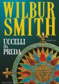 Wilbur Smith - Uccelli da preda (2011)