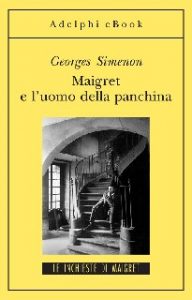 Georges Simenon – Maigret e l’uomo della panchina (2012)