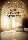 Elly Griffiths - Il museo delle ombre segrete (2013)