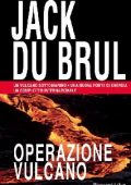 Jack Du Brul - Operazione vulcano (2012)