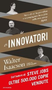 Walter Isaacson – Gli innovatori (2014)