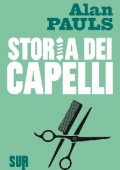 Alan Pauls - Storia dei capelli (2012)