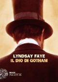 Lyndsay Faye - Il dio di Gotham (2012)