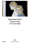 Lucrezia Lerro - La giravolta delle libellule (2017)