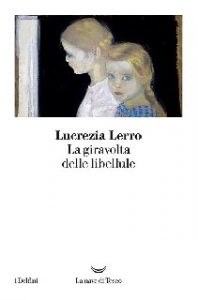 Lucrezia Lerro – La giravolta delle libellule (2017)