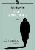 John Banville - Dove è sempre notte (2010)