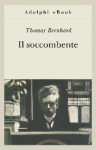 Thomas Bernhard – Il soccombente (2012)