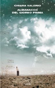 Chiara Valerio – Almanacco del giorno prima (2014)