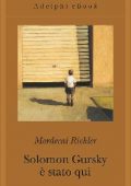 Mordecai Richler - Solomon Gursky è stato qui (2014)