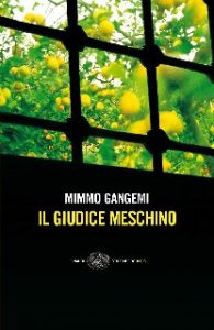 Mimmo Gangemi – Il giudice meschino (2010)