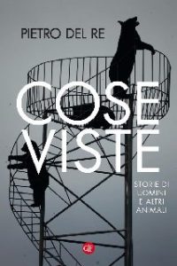 Pietro Del Re – Cose viste (2016)