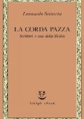 Leonardo Sciascia - La corda pazza (2016)