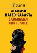Alfonso Mateo-Sagasta - Camminerai con il sole (2015)