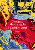 Giovanni Mastrangelo - I padri e i vinti (2020)