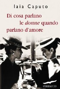 Iaia Caputo – Di cosa parlano le donne quando parlano d’amore (2016)