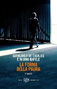 Giancarlo de Cataldo, Mimmo Rafele – La forma della paura (2010)