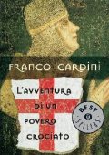 Franco Cardini - L'avventura di un povero crociato (2014)