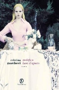 Cristina Guarducci – Malefica luna d’agosto (2015)