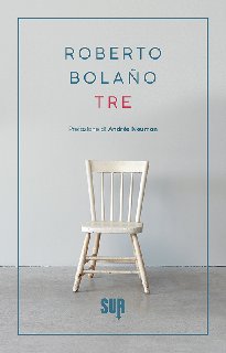 Roberto Bolaño – Tre (2017)