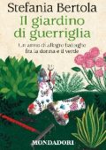 Stefania Bertola - Il giardino di guerriglia (2015)
