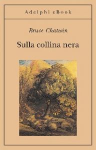 Bruce Chatwin – Sulla collina nera (2012)