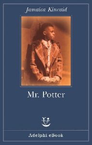 Jamaica Kincaid – Mr. Potter (2020)